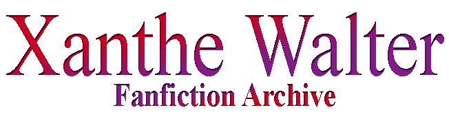 Xanthe Walter Fanfiction Archive